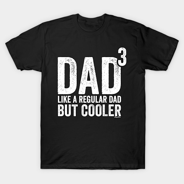 Dad 3 T-Shirt by aurlextees